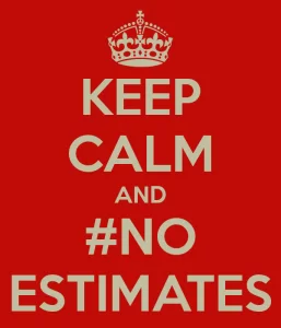 keep-calm-and-no-estimates_zps346269bc